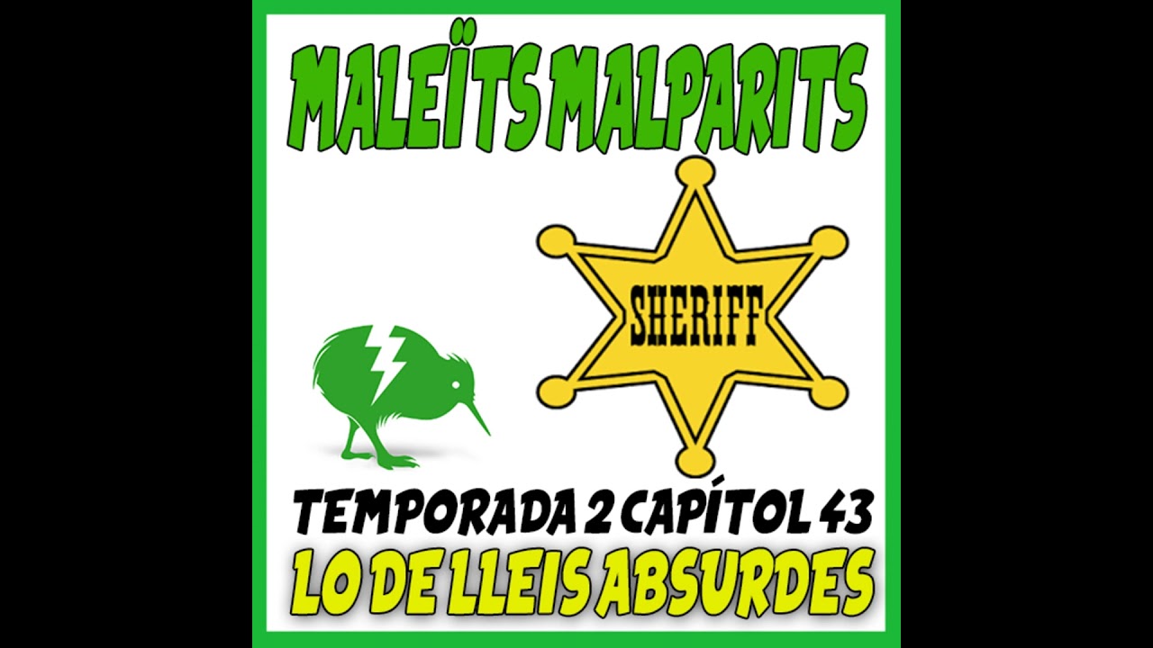 MaleÏts Malparits: 2x43 Lo de lleis absurdes de Maleïts Malparits