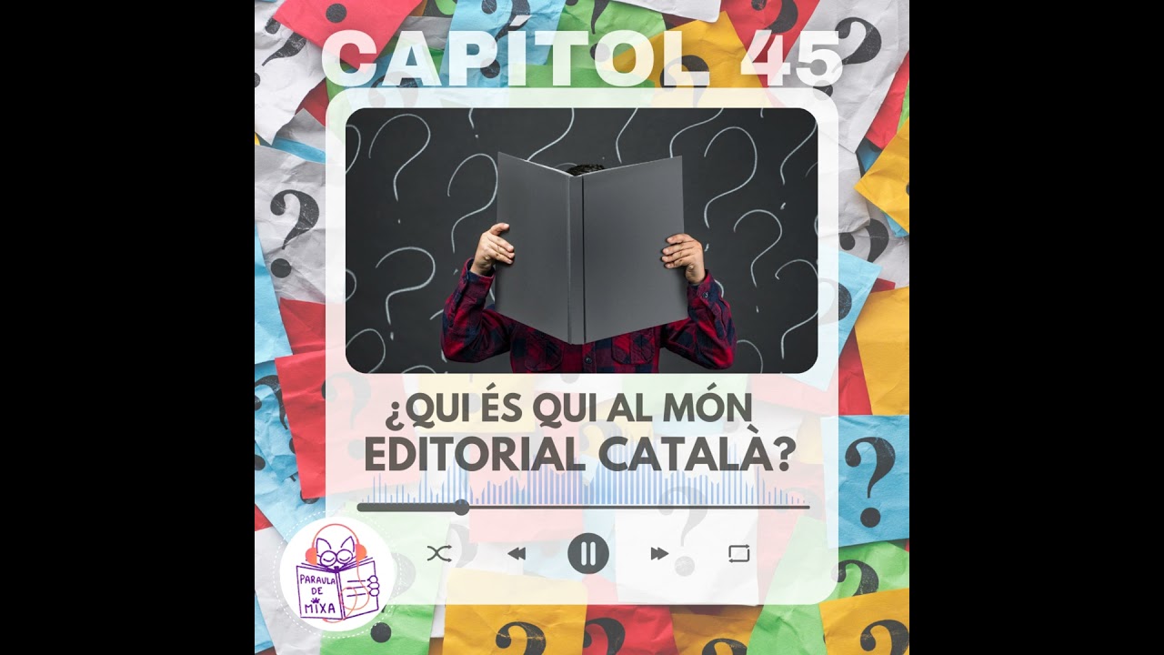 Capítol 45 - Qui és qui al món editorial català? de Paraula de Mixa