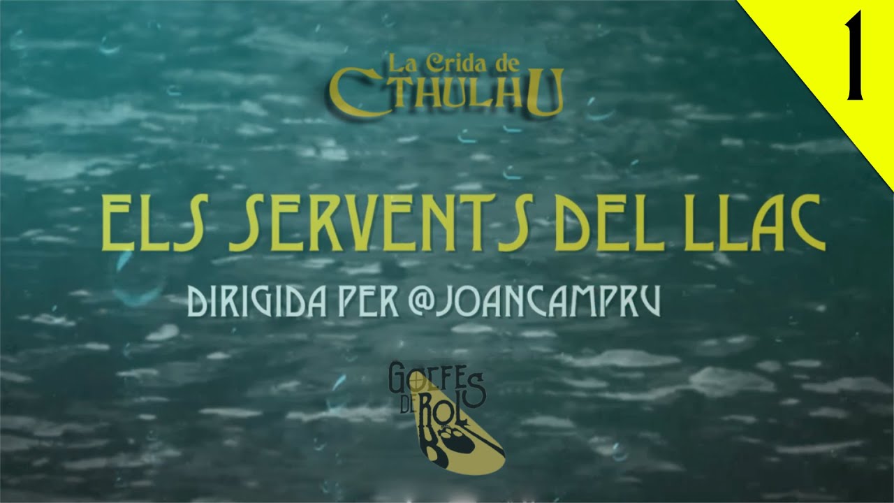 Els Servents del Llac (1/?) - La Crida de Cthulhu // Rol en Català de Golfes De Rol