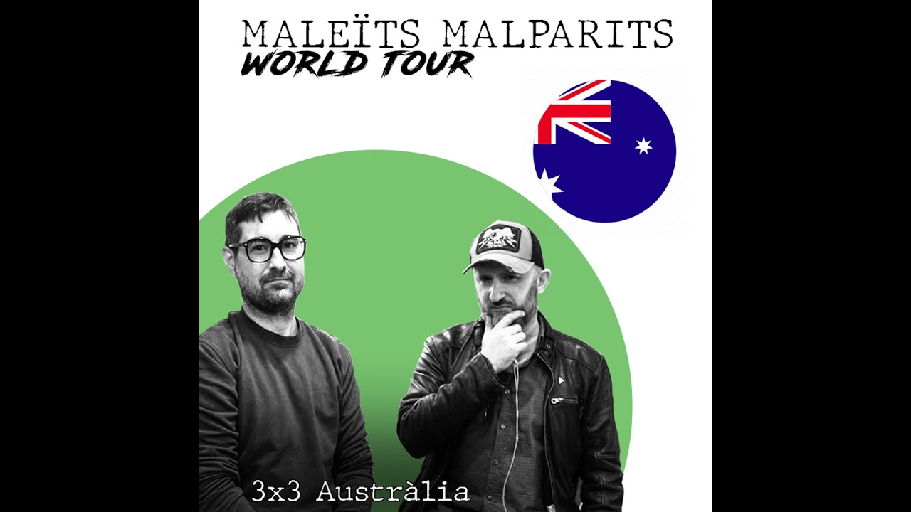 Maleïts Malparits 3X03: Austràlia de Maleïts Malparits
