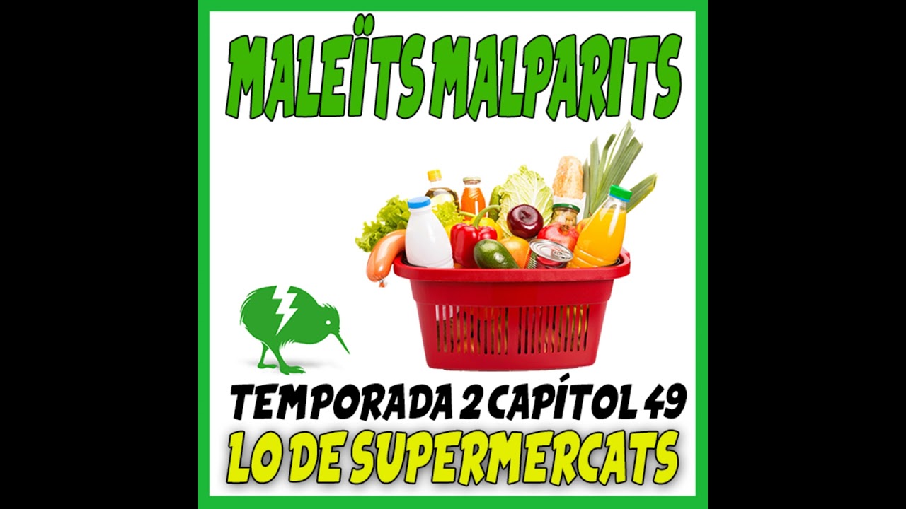 MaleÏts Malparits: 2x49 Lo de supermercats de Maleïts Malparits