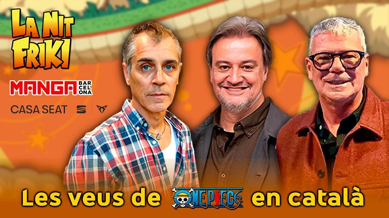 LA NIT FRIKI - Reviu les veus de One Piece - amb JOSEP Mª MAS, DOMÈNEC FARELL i MARC ZANNI de La Nit Friki