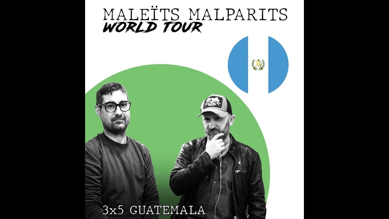 Maleïts Malparits 3X05: Guatemala de Maleïts Malparits Maleïts Malparits 3X05: Guatemala de Maleïts Malparits