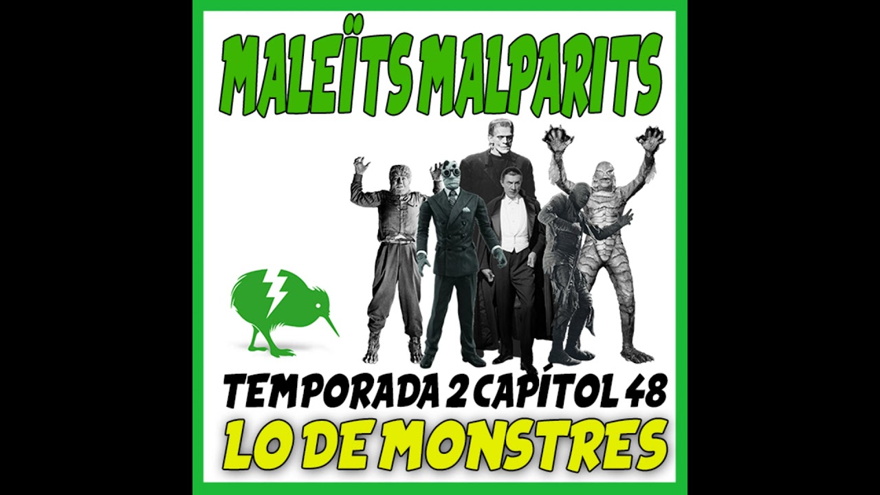 MaleÏts Malparits: 2x48 Lo de monstres clàssics de Maleïts Malparits