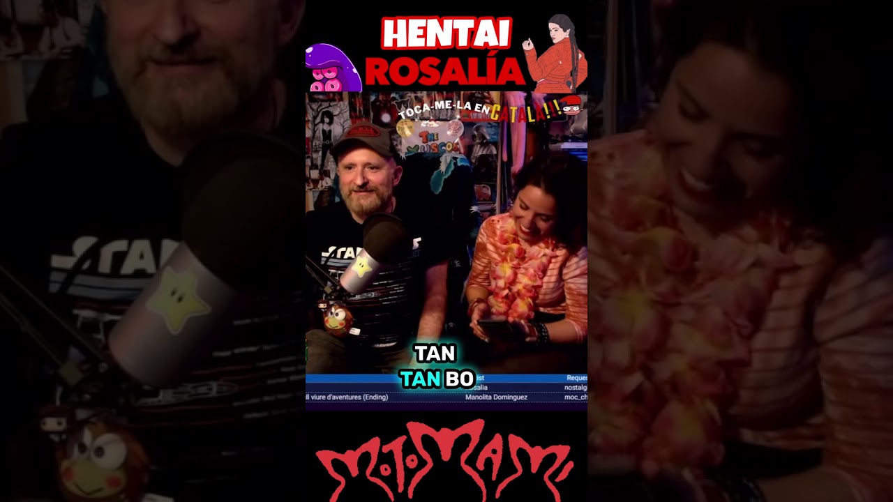 Rosalía: Hentai!! Versió en català de Jau Fibla! de JauTV