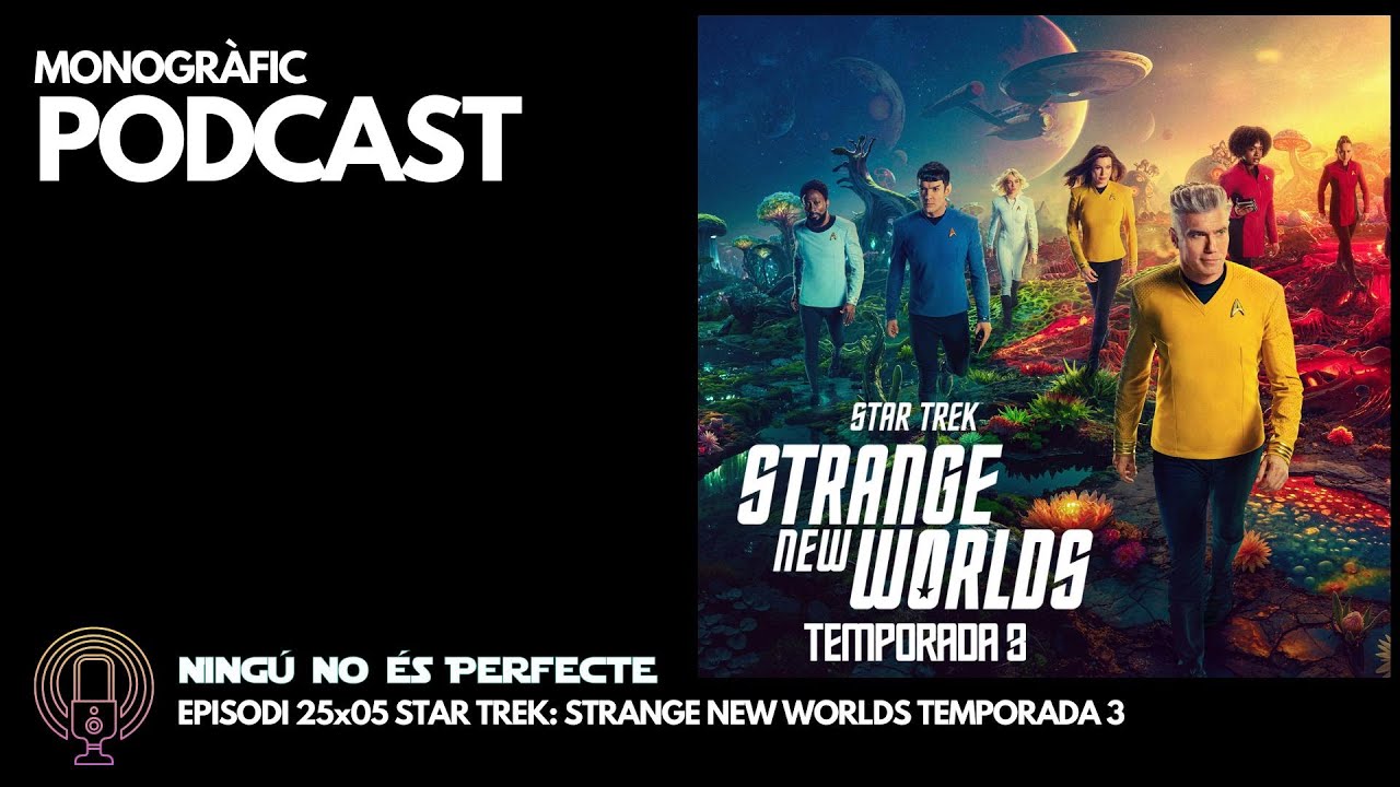 NNEP 25x05 - Star Trek Strange New Worlds Temporada 3 de Ignasi Arbat