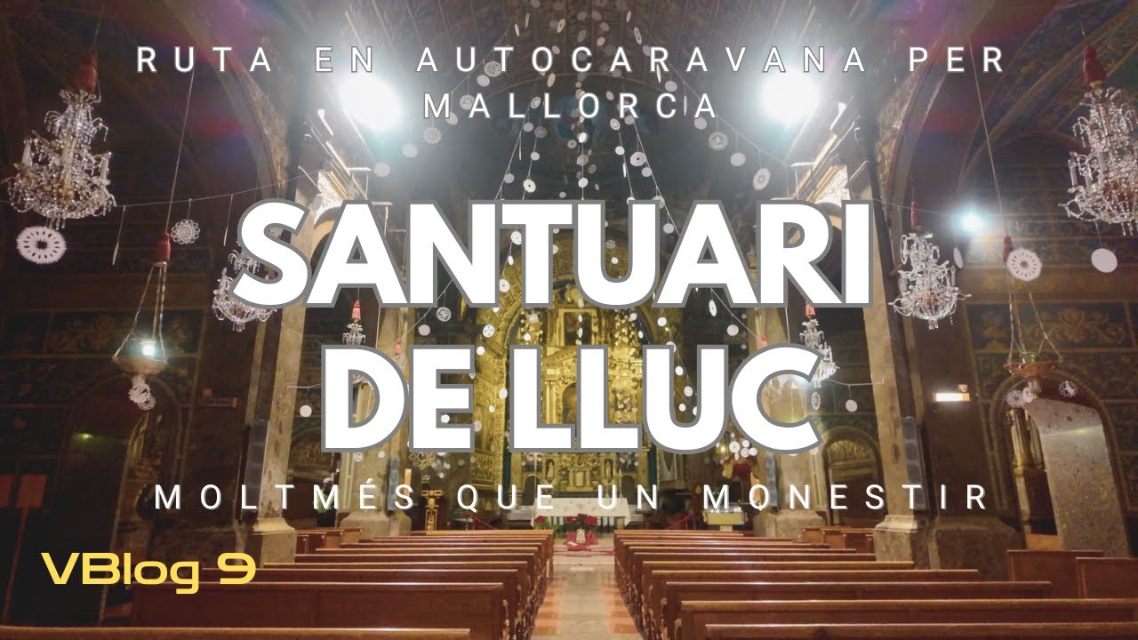 Visitem el SANTUARI de LLUC - Ruta per MALLORCA en Autocaravana - VBlog 9 de dreamtraveldream