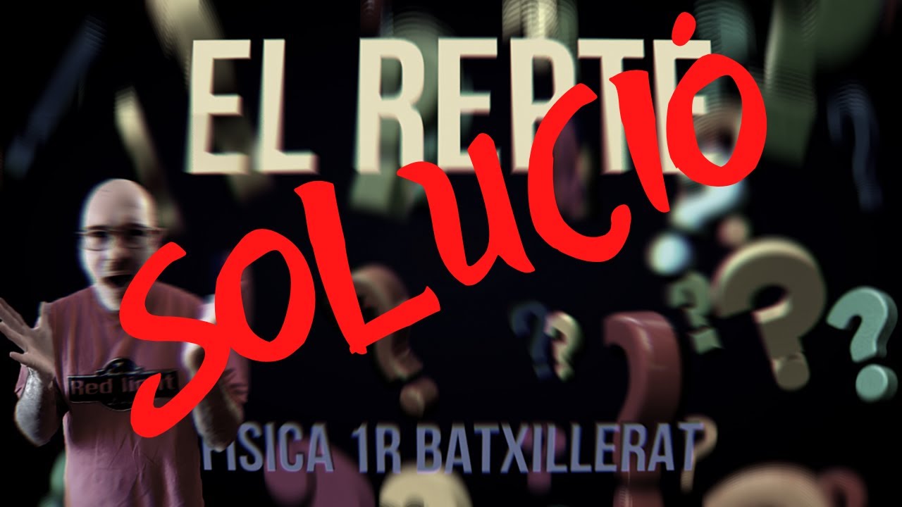 SOLUCIÓ REPTE 1 FÍSICA de Física i Química Batxillerat