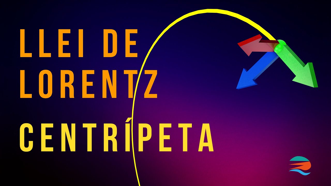 LA FORÇA LORENTZ ES UNA FORÇA CENTRÍPETA de Física i Química Batxillerat