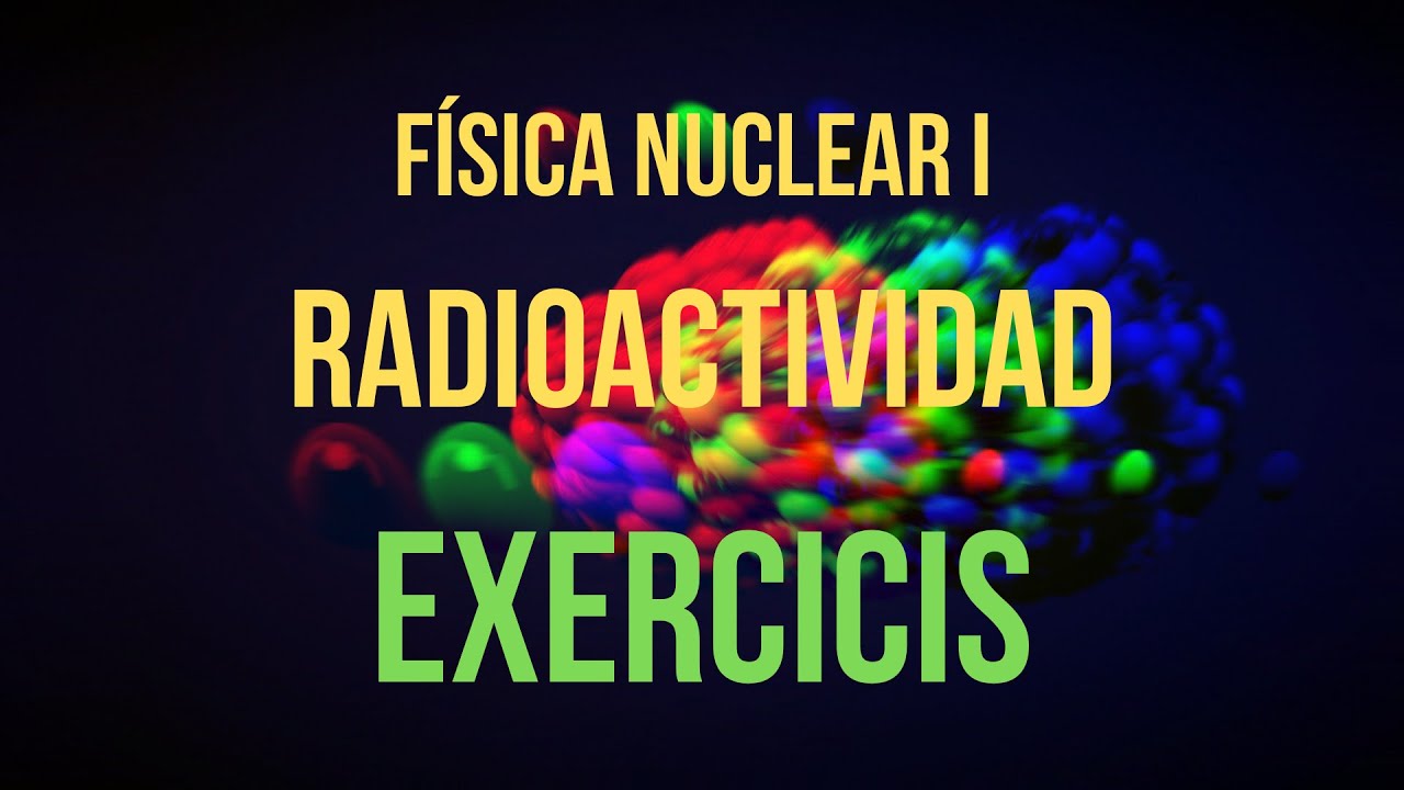 RADIOACTIVITAT PAU SETEMBRE 2018 de Física i Química Batxillerat