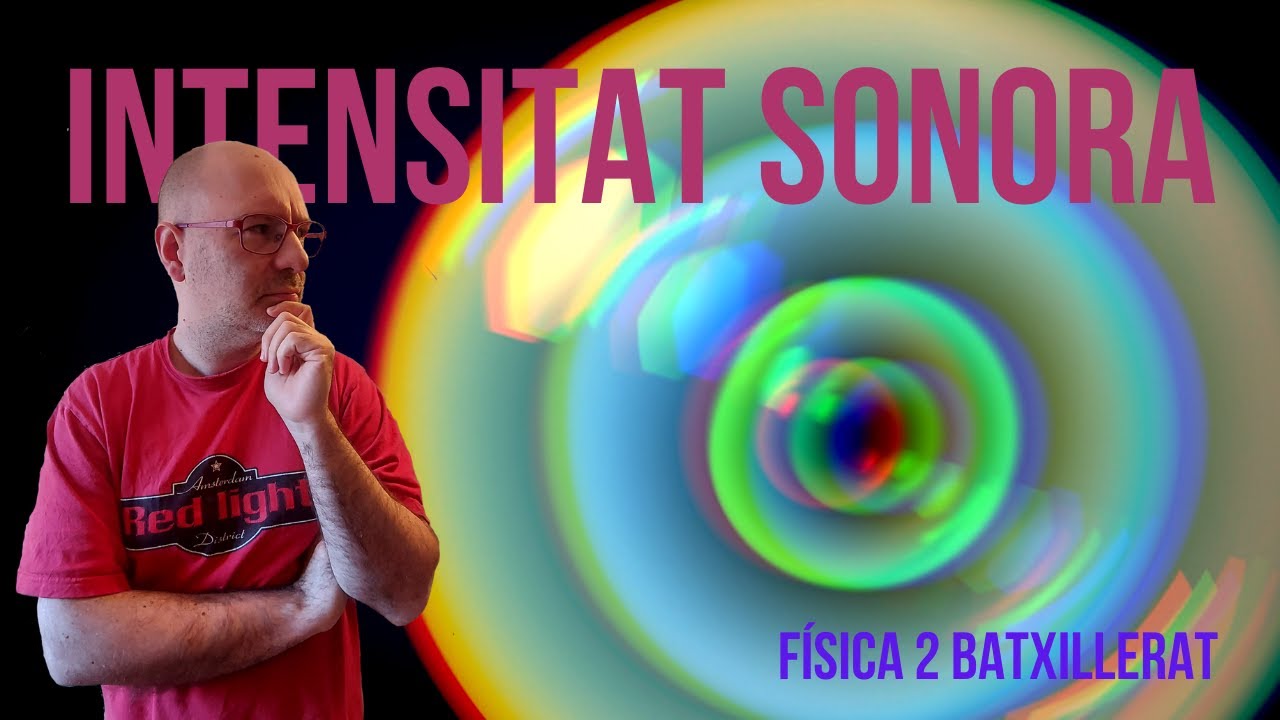 INTENSITAT SONORA de Física i Química Batxillerat