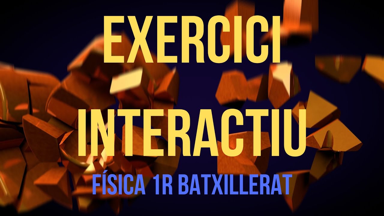 EXERCICI INTERACTIU de Física i Química Batxillerat