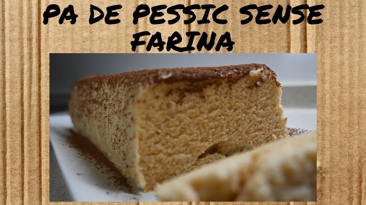 PA de PESSIC sense FARINA - recepta FÀCIL - postres HEALTHY - pocs INGREDIENTS - dolços en CATALÀ de Dolça Terra