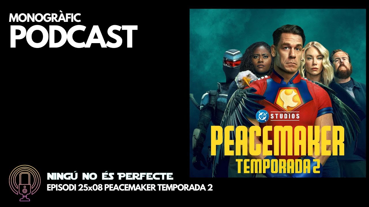NNEP 25x08 - Peacemaker Temporada 2 de Ignasi Arbat