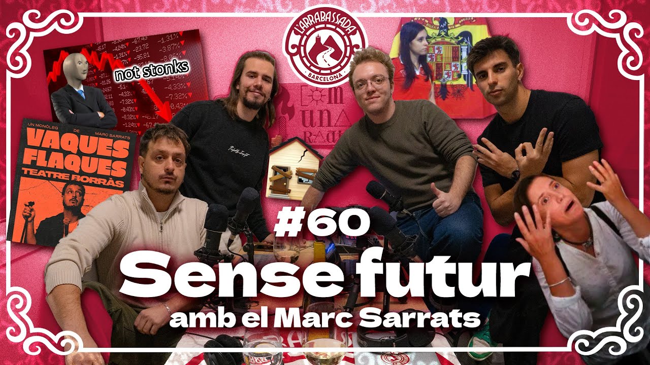 L'Arrabassada #60 - Sense futur (amb el Marc Sarrats) de L'Arrabassada