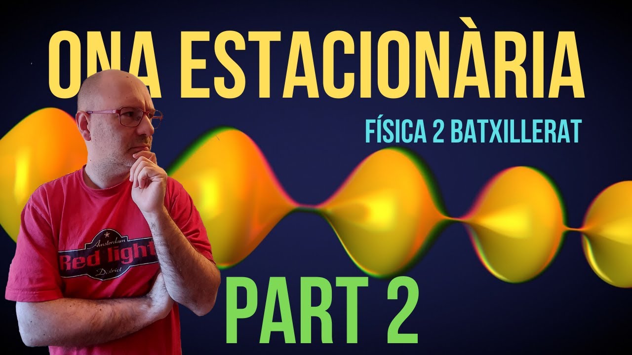 ONA ESTACIONÀRIA PART 2 de Física i Química Batxillerat