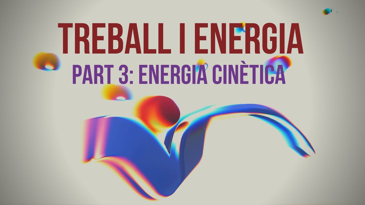 PART 3 ENERGIA CINÈTICA de Física i Química Batxillerat