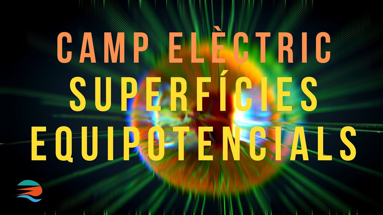 SUPERFÍCIES EQUIPOTENCIALS de Física i Química Batxillerat
