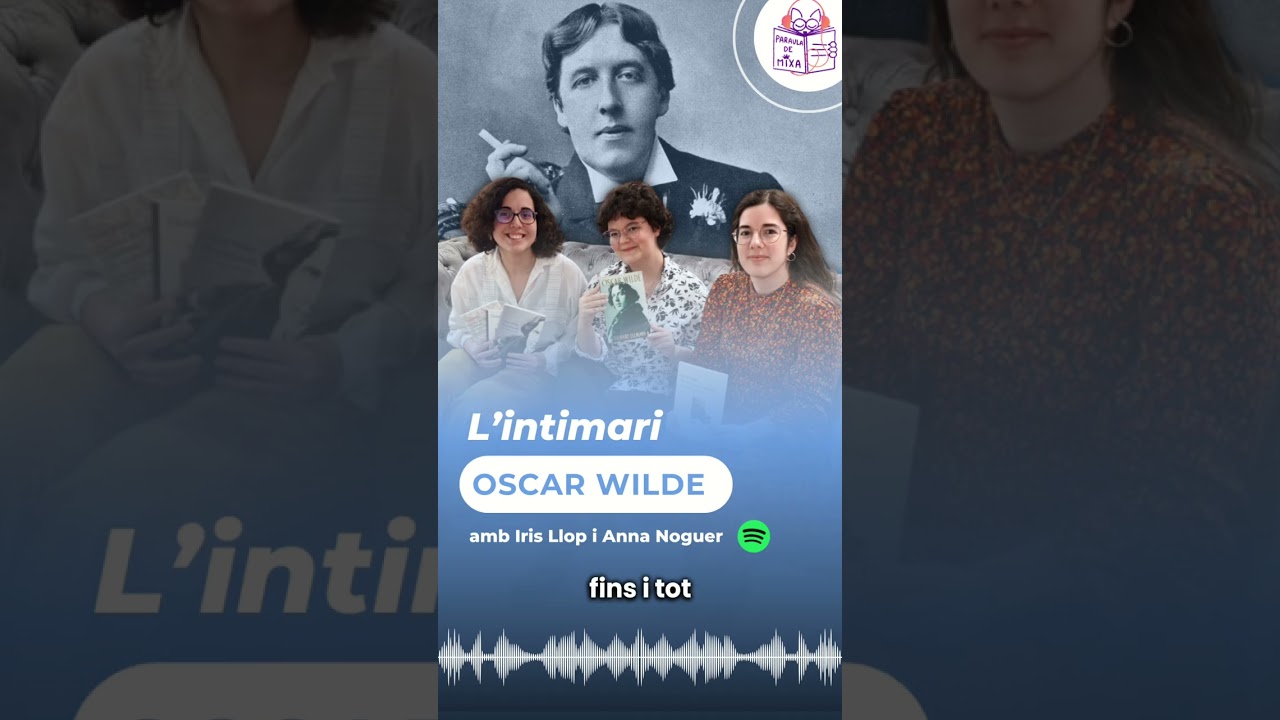 Oscar Wilde: passió per la polèmica de Paraula de Mixa