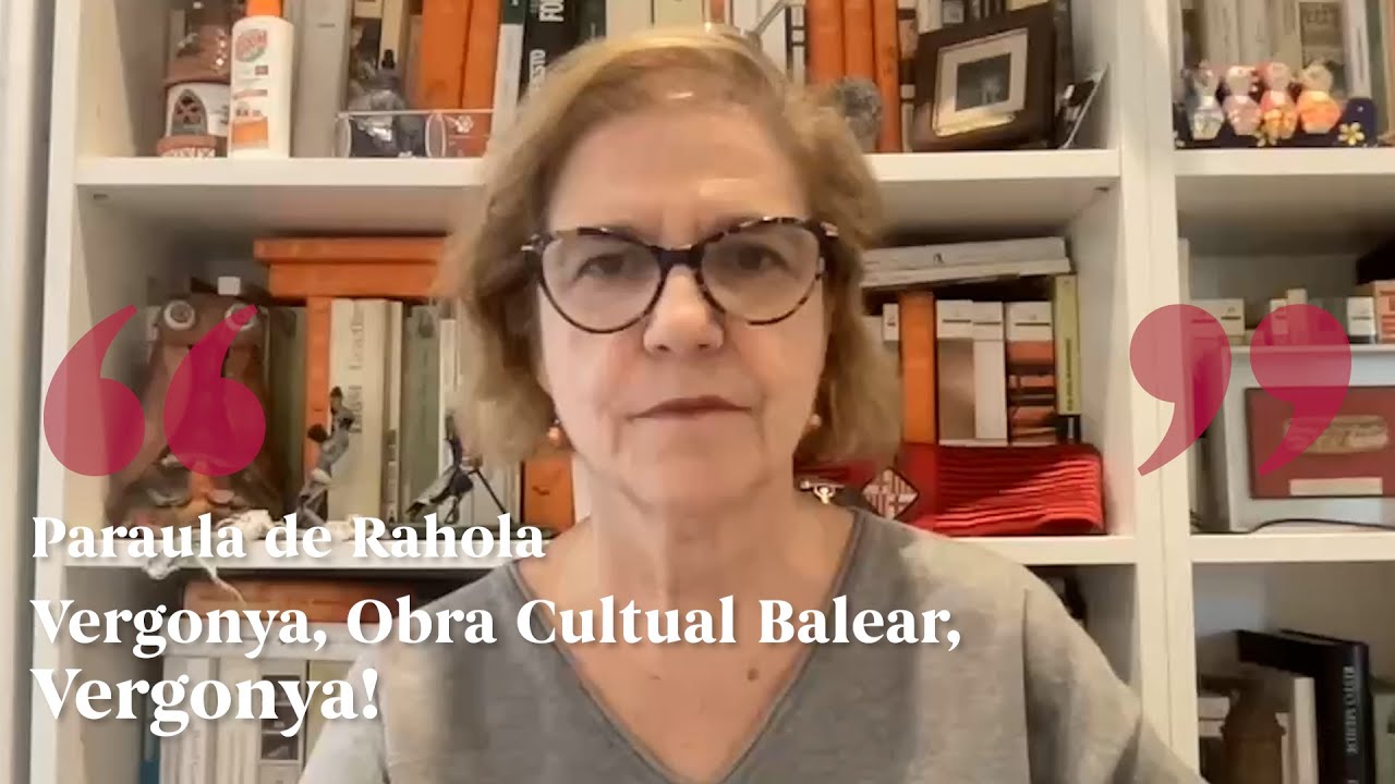 PARAULA DE RAHOLA | Vergonya, Obra Cultual Balear, Vergonya! de Paraula de Rahola PARAULA DE RAHOLA | Vergonya, Obra Cultual Balear, Vergonya! de Paraula de Rahola