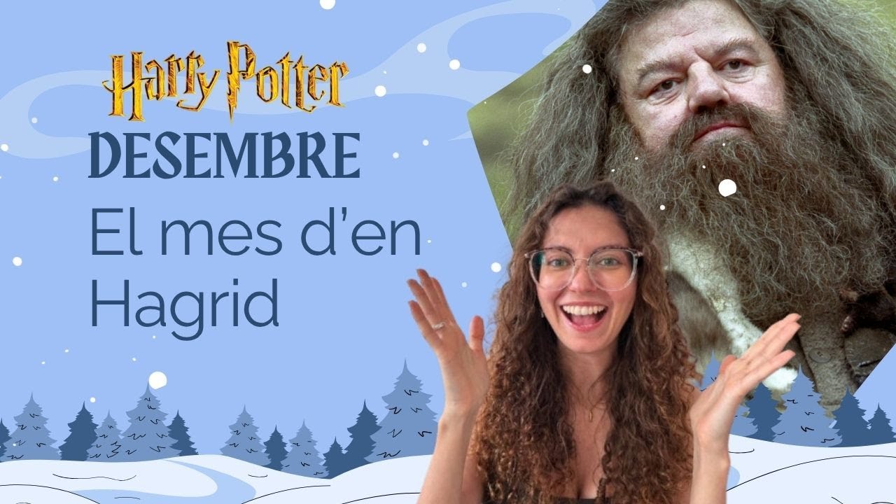❄️DESEMBRE❄️ el mes d'en Hagrid! de Harry Potter en Català