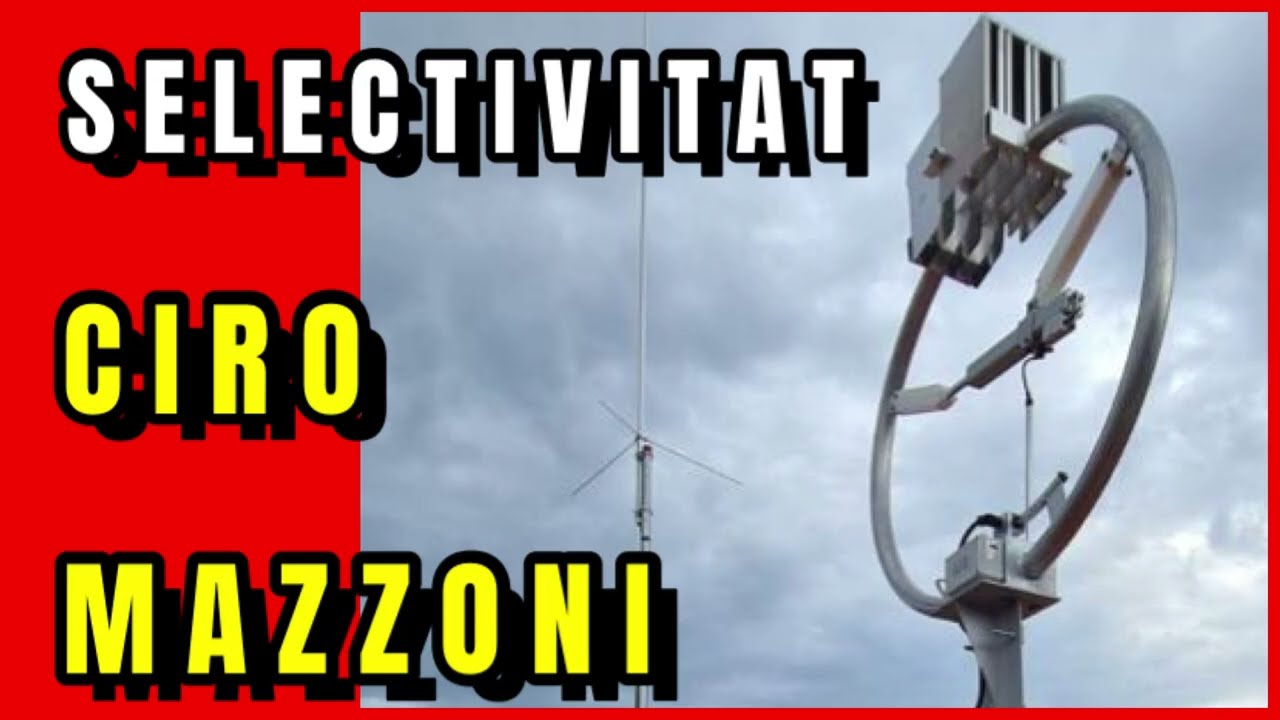 CIRO MAZZONI ANTENA | SELECTIVITAT BRUTAL! de EA3HSL Jordi