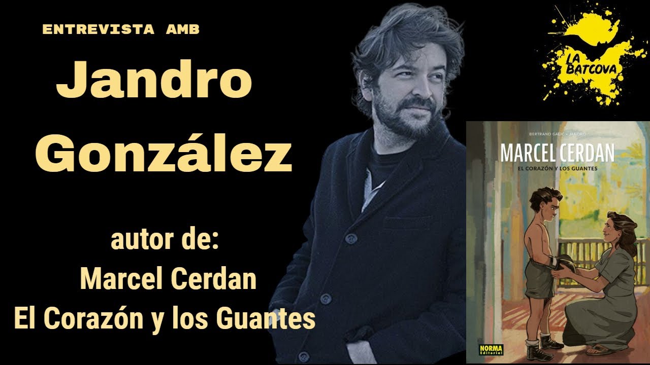 Entrevista amb Jandro González - Manel Cerdan - El Corazón y los Guantes - Norma Editorial de LaBatcova
