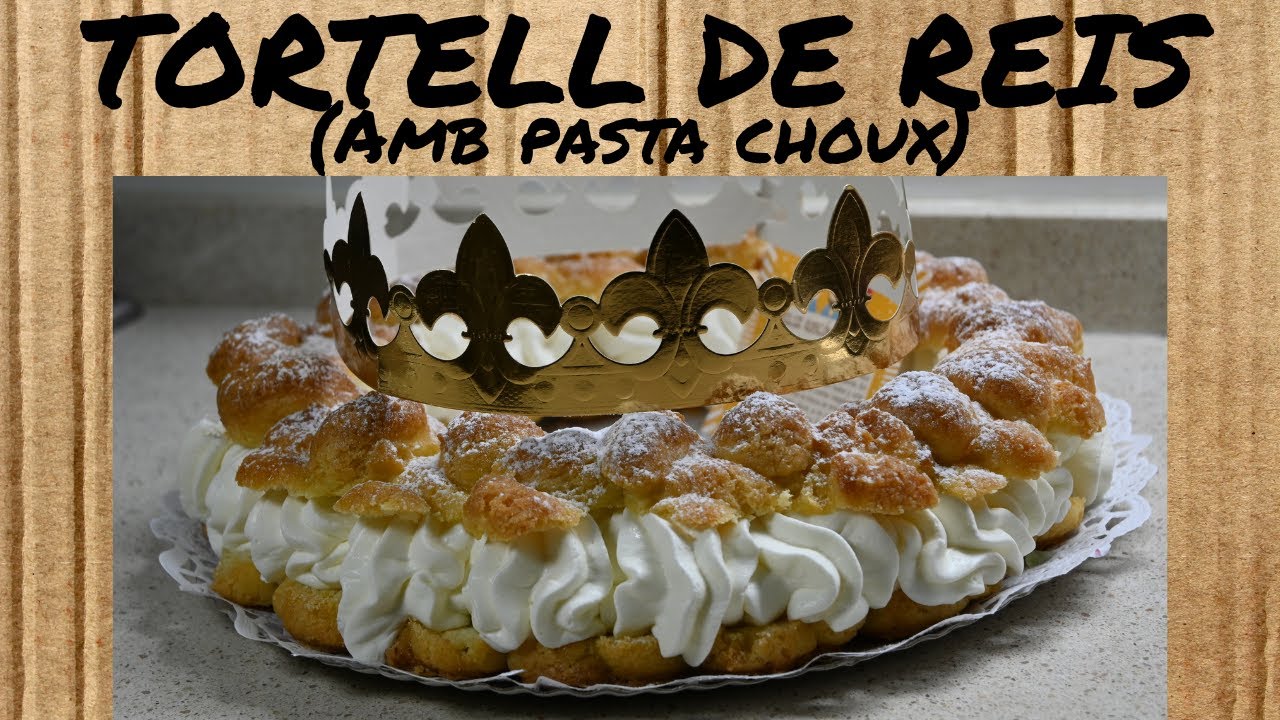 TORTELL de REIS - pasta CHOUX - recepta casolana - dolç de Nadal - dolços en CATALÀ de Dolça Terra