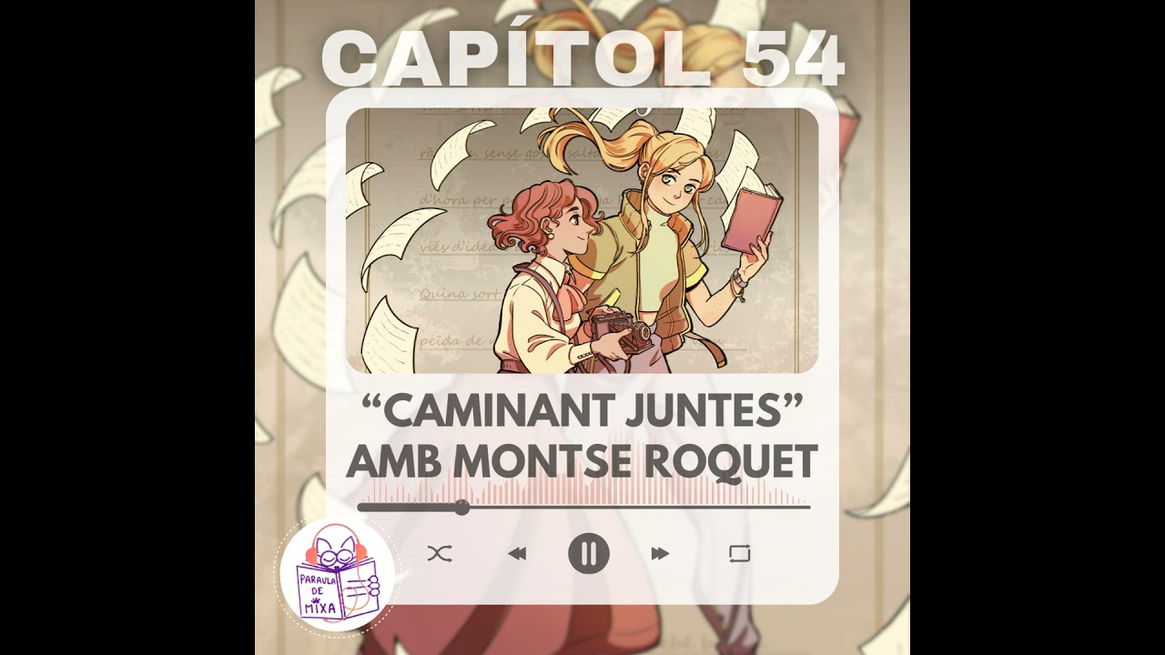 Capítol 54 - "Caminant juntes" amb Montse Roquet de Paraula de Mixa