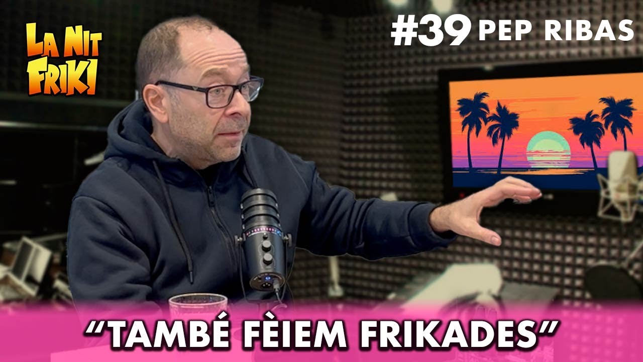 PEP RIBAS🎙️ a La Nit Friki - "TAMBÉ FÈIEM FRIKADES" de La Nit Friki