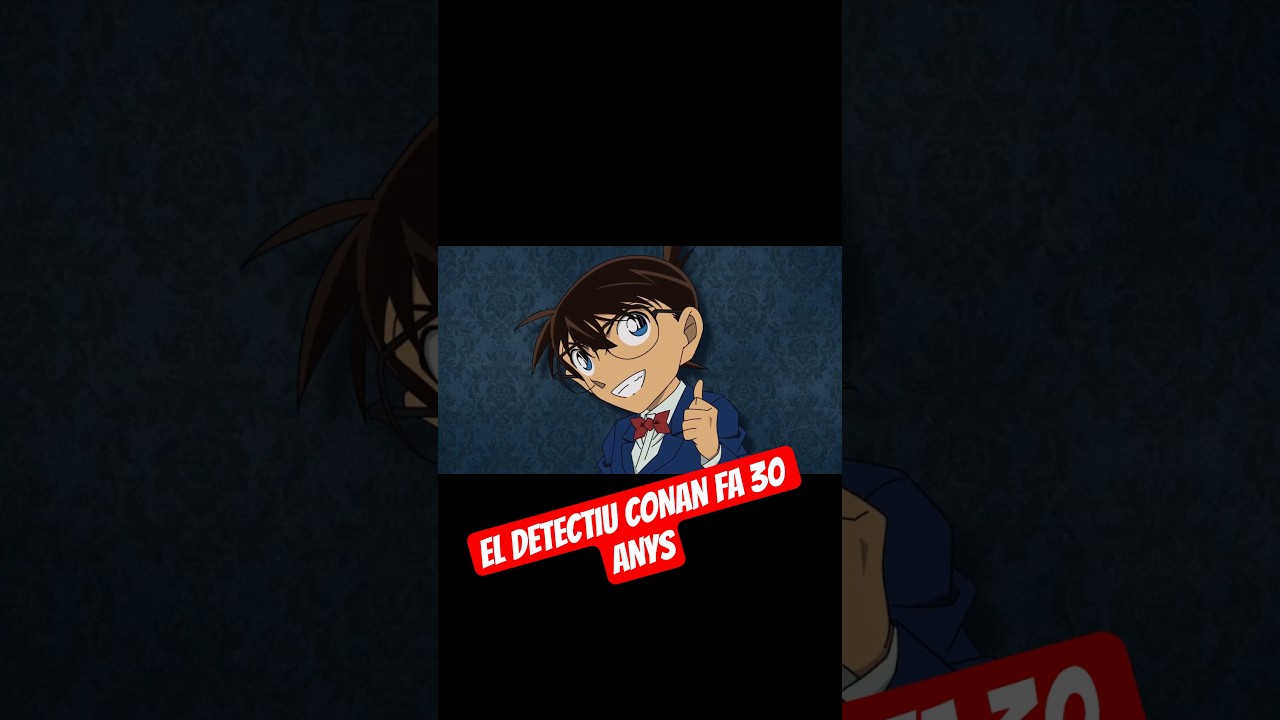 EL DETECTIU CONAN: 30 ANYS DE L'ANIME #eldetectiuconan #detectiveconan #català #animecatalà de encinestrat