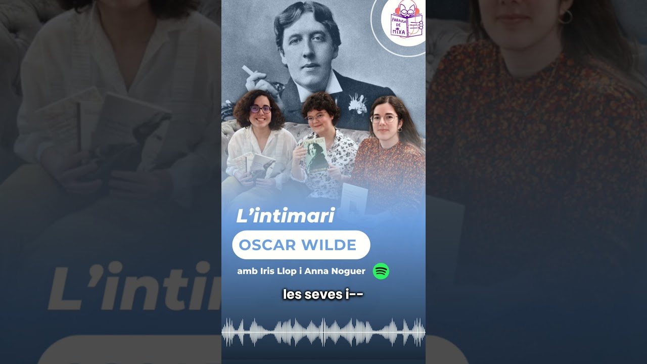 Oscar Wilde: la vida és massa seriosa per prendre-se-la seriosament de Paraula de Mixa