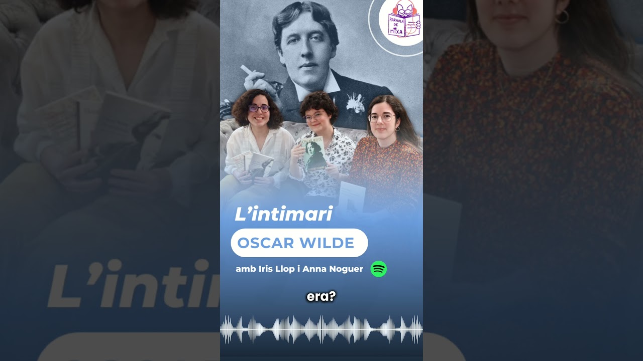 Oscar Wilde: el desencadenant de la seva perdició de Paraula de Mixa