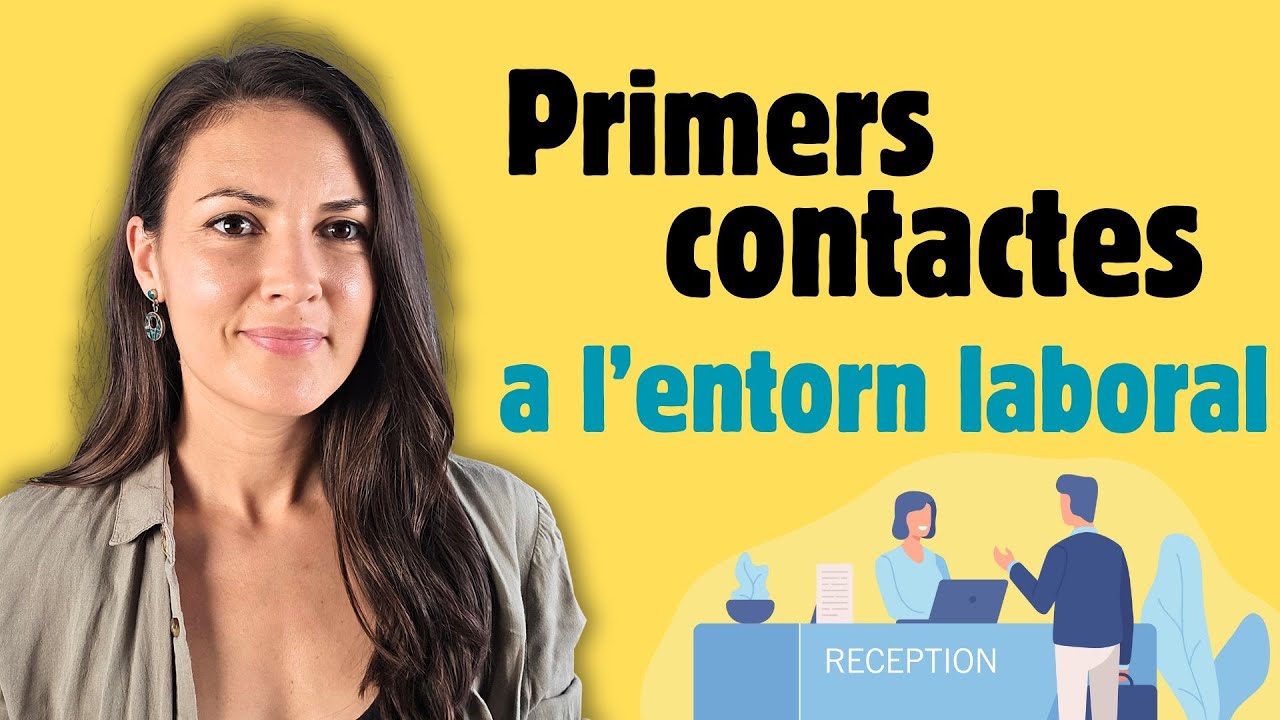 👋🏼 Primers contactes en català | ENTORN LABORAL de Parlem d'escriure en català