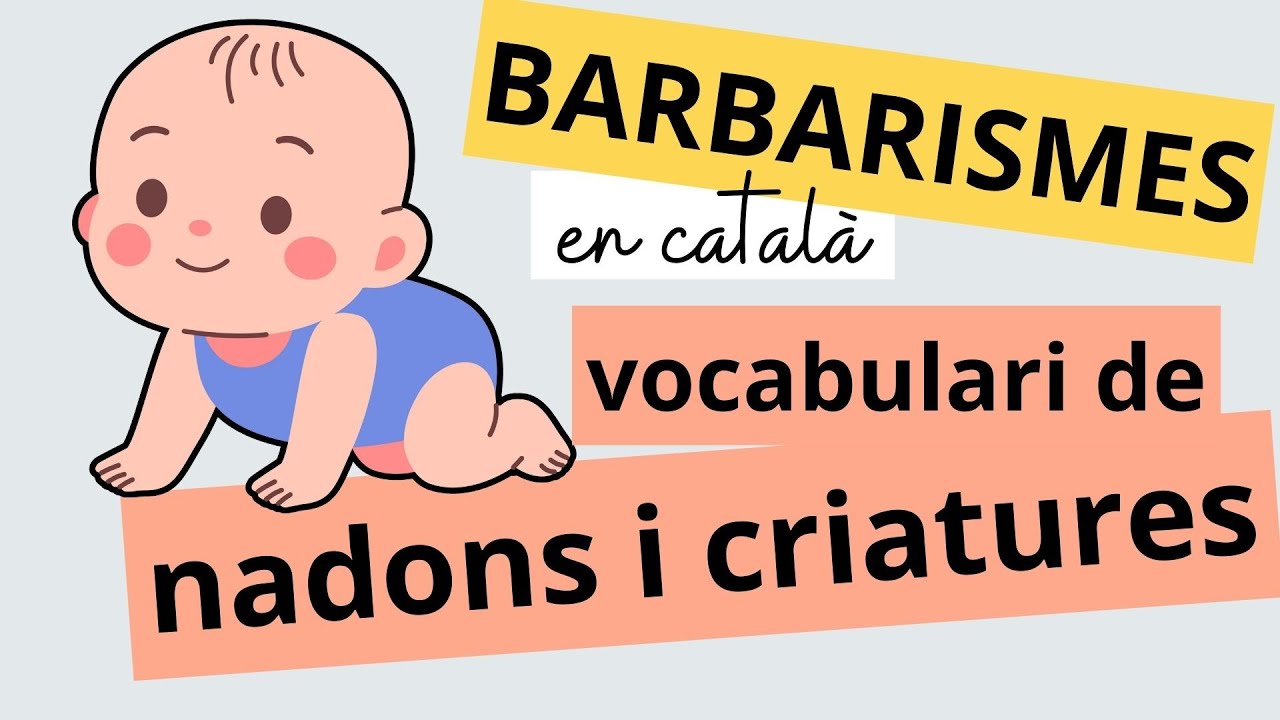👶🏼🍼 Vocabulari de nadons i criatures | Com es diu SONAJERO? I CUNA? de Parlem d'escriure en català