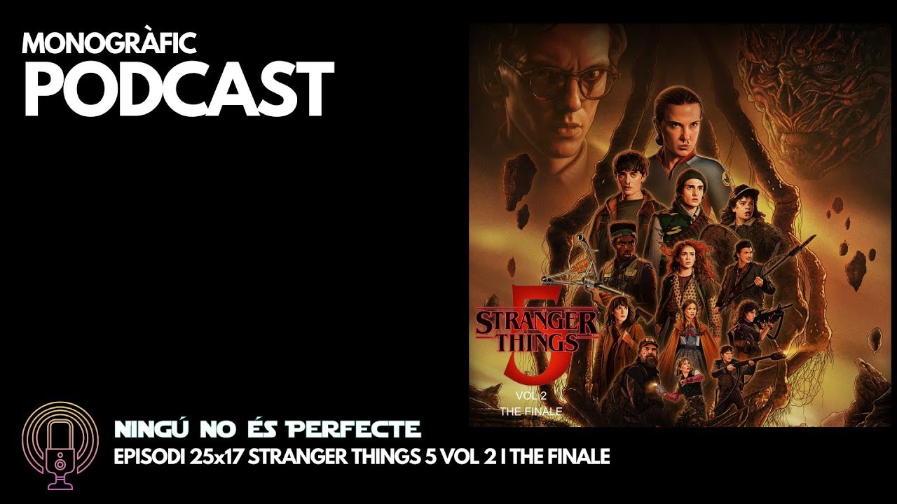 NNEP 25x17 - Stranger Things 5 Vol 2 i The Finale de Ignasi Arbat