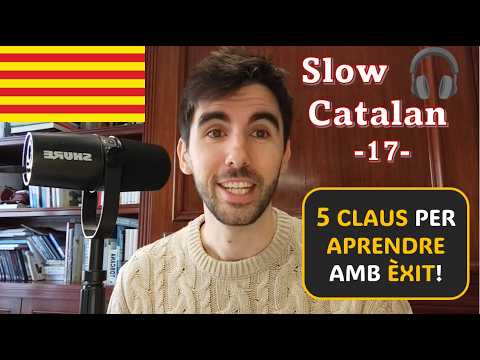 REFLEXIONS sobre L'APRENENTATGE - Slow Catalan 17 - (Subtítols: cat) de Català al Natural