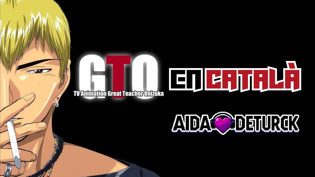 🔥 GTO - GREAT TEACHER ONIZUKA - Driver's High | Opening 1 Cover en Català 🚗 | L'Arc~en~Ciel de Aida x Música d'Anime en Català