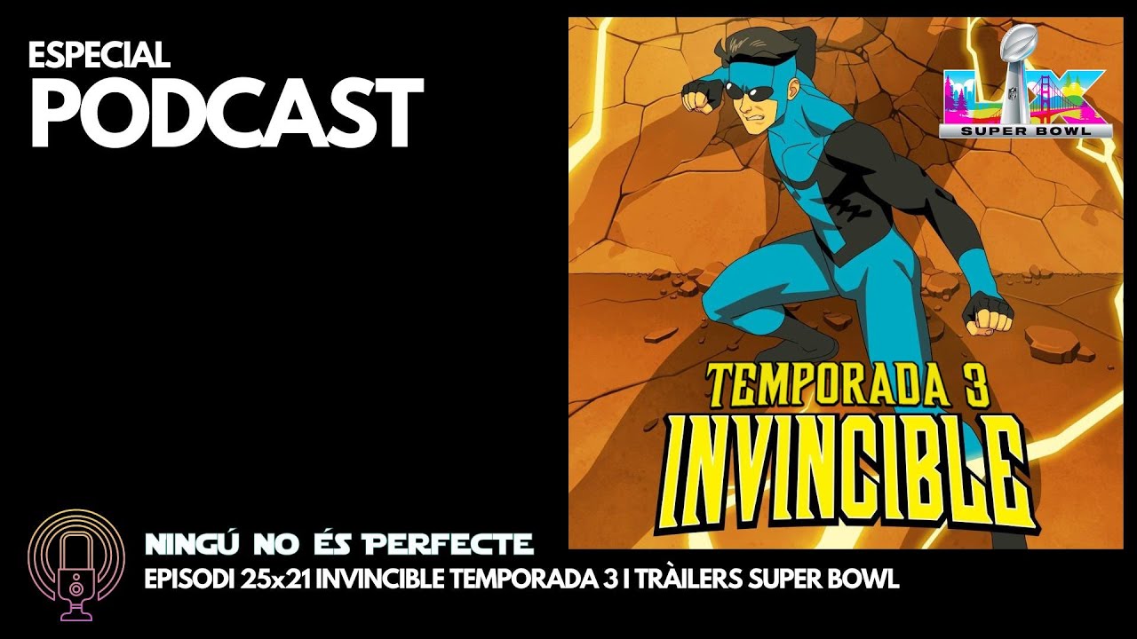 NNEP 25x21 - Invincible temporada 3 i tràilers Super Bowl de Ignasi Arbat