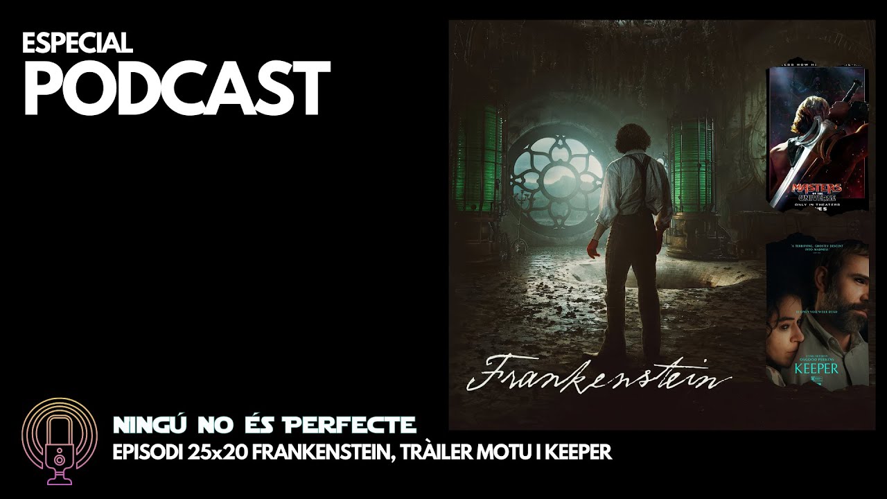 NNEP 25x20 - Frankenstein, tràiler MOTU i Keeper de Ignasi Arbat