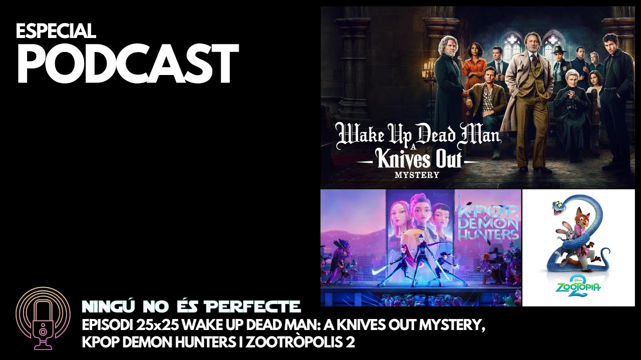 NNEP 25x25 - Wake Up Dead Man A Knives Out Mystery, KPop Demon Hunters i Zootròpolis 2 de Ignasi Arbat