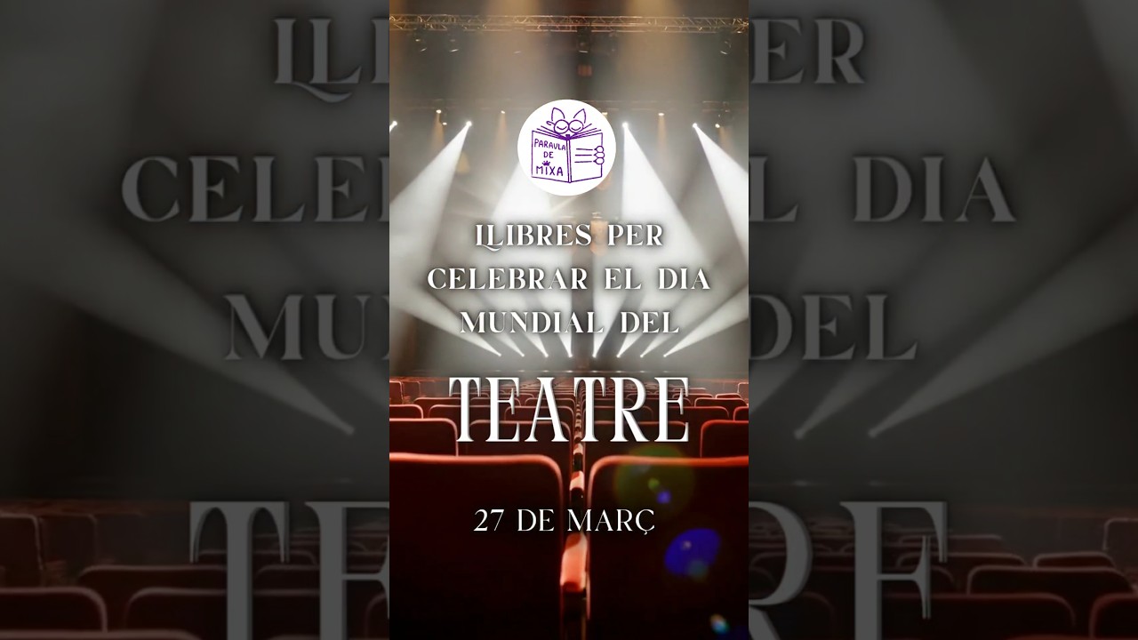 Llibres per celebrar el Dia Mundial del Teatre 🎭 de Paraula de Mixa