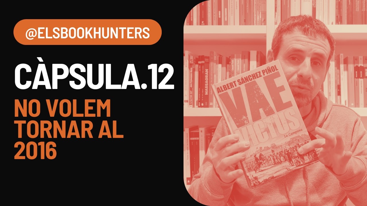 Càpsula #12: No volem tornar al 2016 de Els Book Hunters