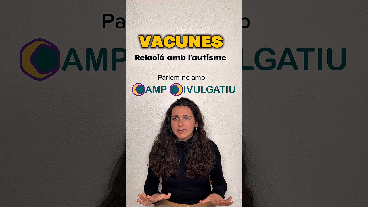 Existeix la relació entre la vacunació i l'autisme? Parlem-ne! de Camp Divulgatiu