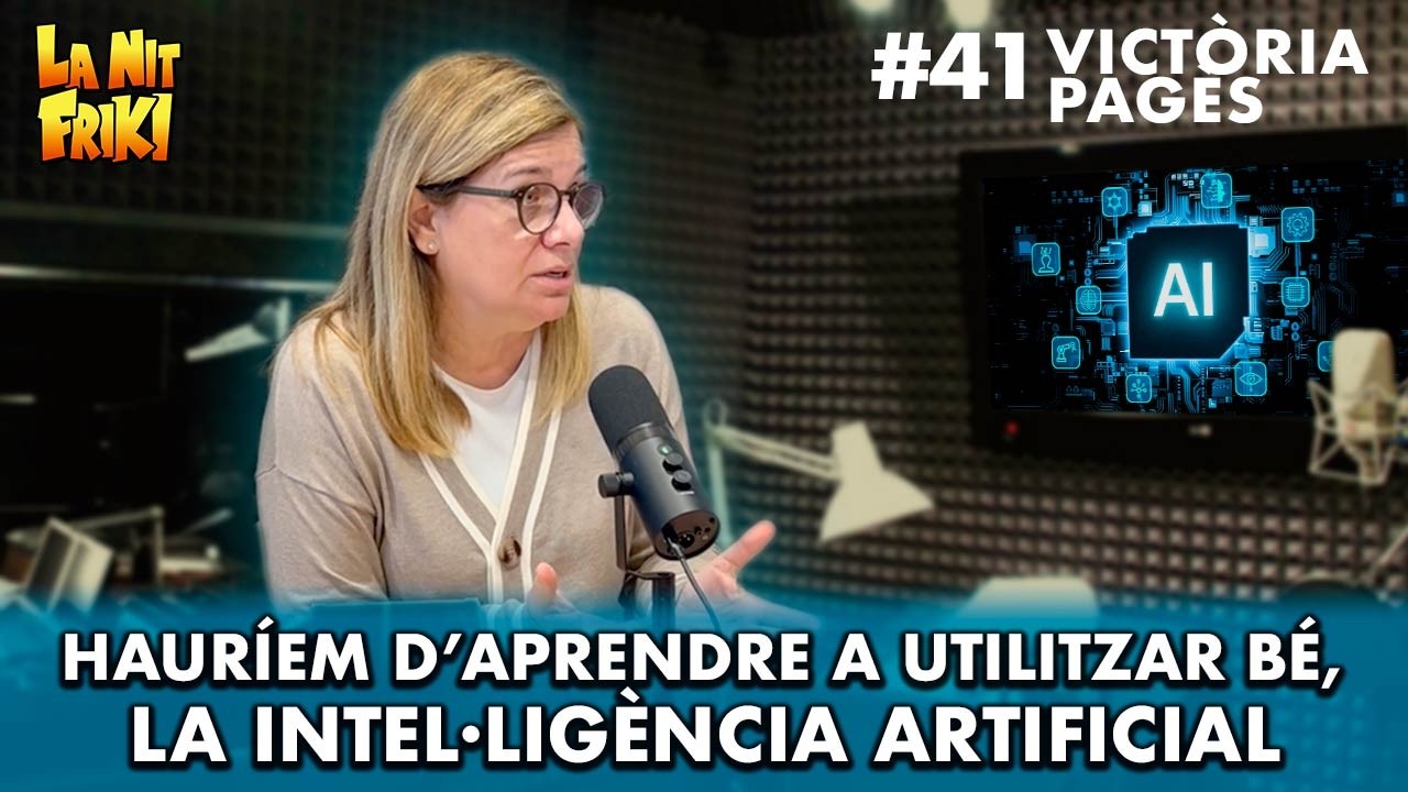 Hem d'aprendre a utilitzar bé, la intel·ligència artificial - VICTÒRIA PAGÈS🎙️ de La Nit Friki