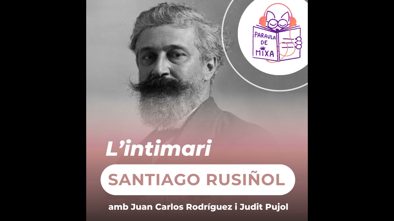 L'intimari - Santiago Rusiñol de Paraula de Mixa