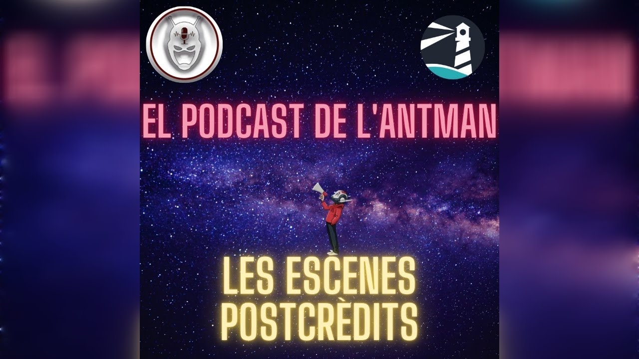 04x03 EL PÒDCAST DE L'ANTMAN. 04x03 Les escenes postcrèdits de El Far Friki de l'Empordà