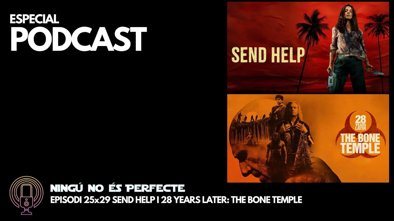 NNEP 25x29 - Send Help i 28 Years Later The Bone Temple de Ignasi Arbat