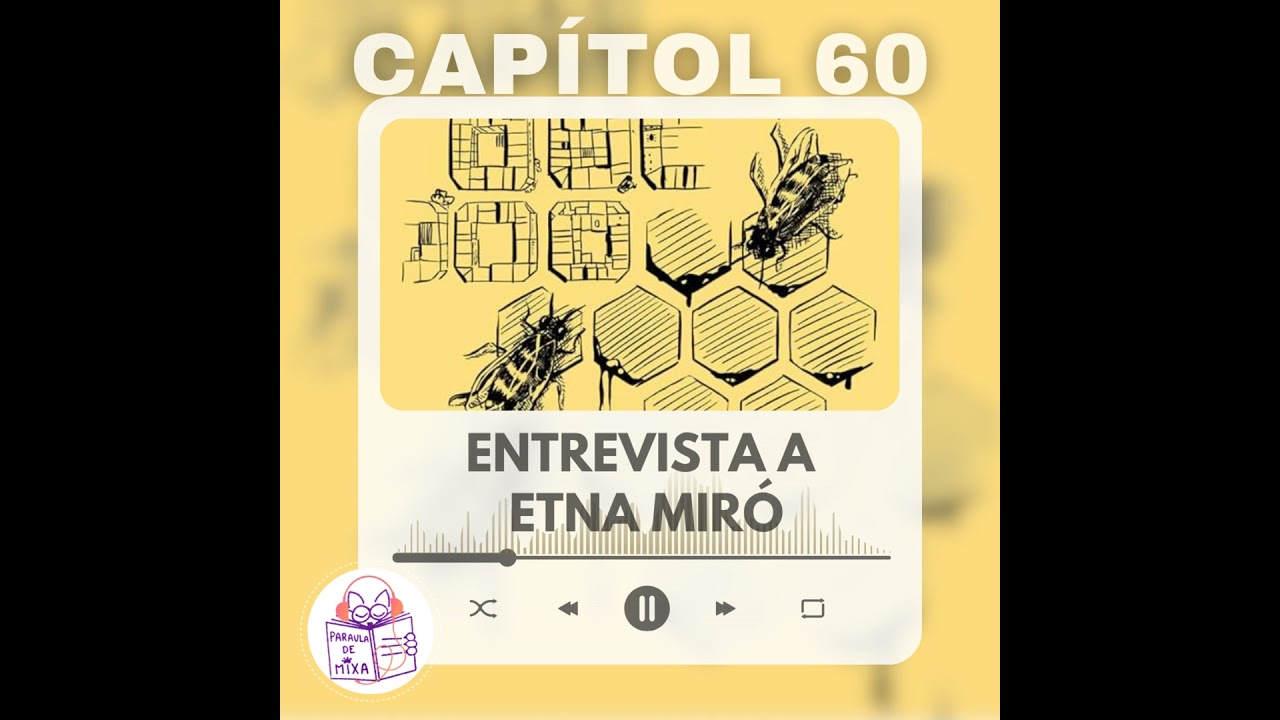 Capítol 60 - Entrevista a Etna Miró ("Amèlia de les Camèlies") de Paraula de Mixa
