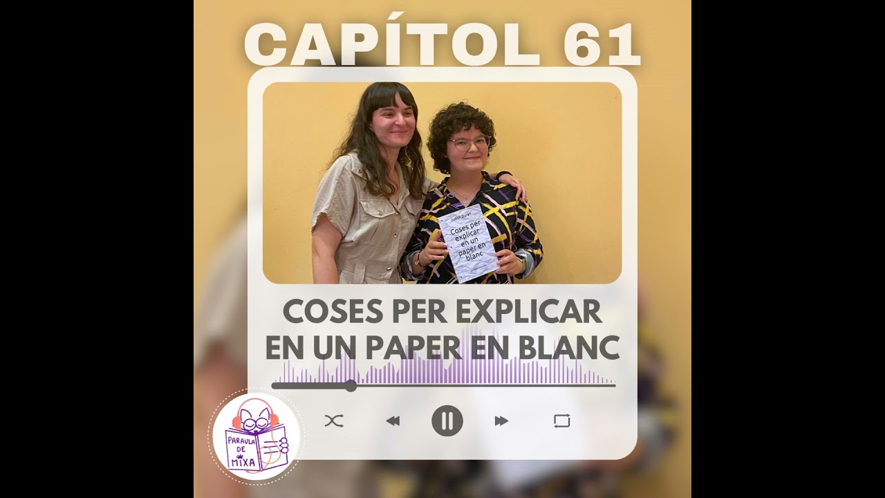 Capítol 61 - Converso amb Judith Durán sobre "Coses per explicar en un paper en blanc" de Paraula de Mixa